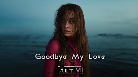 RILTIM_-_Goodbye_My_Love